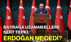 Bayrağa Uzanan Ellere Sert Tepki: Erdoğan Ne Dedi?