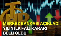 Merkez Bankası Açıkladı: Yılın İlk Faiz Kararı Belli Oldu!