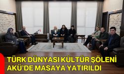 Türk Dünyası Kültür Şöleni AKÜ’de Masaya Yatırıldı