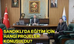Sandıklı’da Eğitim İçin Hangi Projeler Konuşuldu?