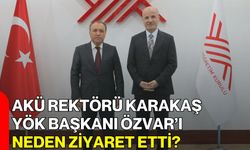 AKÜ Rektörü Karakaş YÖK Başkanı Özvar’ı Neden Ziyaret etti?