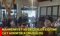 Mahremiyet ve Değerler Eğitimi Çay ADEM’de Konuşuldu