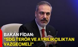 Bakan Fidan: “SDG Terör Ve Ayrılıkçılıktan Vazgeçmeli”