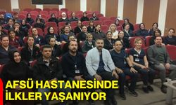 AFSÜ Hastanesinde İlkler Yaşanıyor