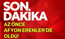 Az önce Afyon Erenler’de oldu!