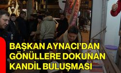 Başkan Aynacı’dan Gönüllere Dokunan Kandil Buluşması