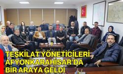 Teşkilat Yöneticileri Afyonkarahisar’da Bir Araya Geldi