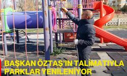 Başkan Öztaş’ın Talimatıyla Parklar Yenileniyor