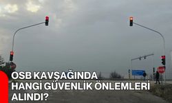 OSB Kavşağında Hangi Güvenlik Önlemleri Alındı?