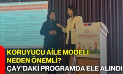 Koruyucu Aile Modeli Neden Önemli? Çay’daki Programda Ele Alındı