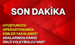 Uyuşturucu operasyonunda kimler yakalandı? Aralarında hangi ünlü voleybolcu var?