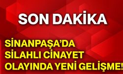Sinanpaşa’da silahlı cinayet olayında yeni gelişme!