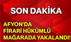 Afyon’da firari hükümlü mağarada yakalandı!