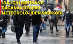 13 İl İçin Fırtına ve Sağanak Uyarısı: Meteorolojiden Sarı Kod