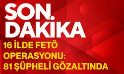 16 İlde FETÖ Operasyonu: 81 Şüpheli Gözaltında