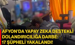 Afyon’da Yapay Zeka Destekli Dolandırıcılığa Darbe: 17 Şüpheli Yakalandı
