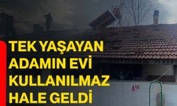 Tek yaşayan adamın evi kullanılmaz hale geldi