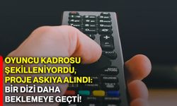 Oyuncu kadrosu şekilleniyordu, proje askıya alındı: Bir dizi daha beklemeye geçti!