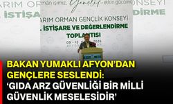 Bakan Yumaklı Afyonkarahisar’dan gençlere seslendi: ‘Gıda arz güvenliği bir milli güvenlik meselesidir’