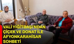 Vali Yiğitbaşı’ndan Çiçek ve Donat ile Afyonkarahisar Sohbeti