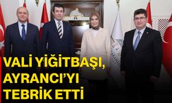 Vali Yiğitbaşı, Ayrancı’yı tebrik etti