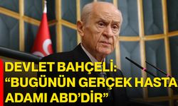 Devlet Bahçeli: “Bugünün Gerçek Hasta Adamı ABD’dir”