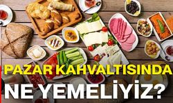 Pazar Kahvaltısında Ne Yemeliyiz?