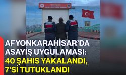 Afyonkarahisar’da Asayiş Uygulaması: 40 Şahıs Yakalandı, 7’si Tutuklandı