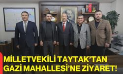 Milletvekili Taytak’tan Gazi Mahallesi’ne Ziyaret!