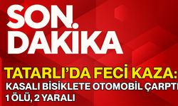 Tatarlı’da Feci Kaza: Kasalı Bisiklete Otomobil Çarptı, 1 Ölü, 2 Yaralı