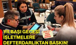 Yılbaşı gecesi işletmelere Defterdarlıktan baskın!