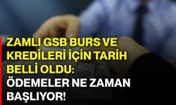 Zamlı GSB burs ve kredileri için tarih belli oldu: Ödemeler ne zaman başlıyor!