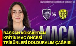 Başkan Köksal’dan Kritik Maç Öncesi Tribünleri Dolduralım Çağrısı!