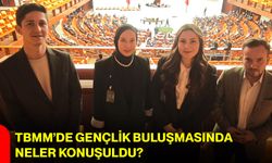 TBMM’de Gençlik Buluşmasında Neler Konuşuldu?