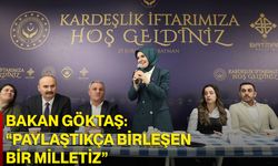 Bakan Göktaş: “Paylaştıkça Birleşen Bir Milletiz”