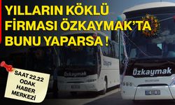 Yılların Köklü Firması Özkaymak’ta Bunu Yaparsa!