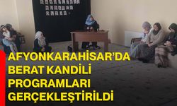 Afyonkarahisar’da berat kandili programları gerçekleştirildi