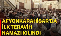 Afyonkarahisar ilk teravih namazı kılındı