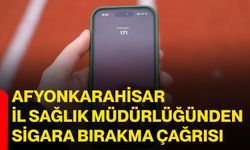 Afyonkarahisar İl Sağlık Müdürlüğünden Sigara Bırakma Çağrısı