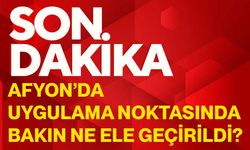 Afyon’da uygulama noktasında bakın ne ele geçirildi?