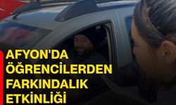 Afyon'da öğrencilerden farkındalık etkinliği