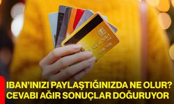 IBAN’ınızı Paylaştığınızda Ne Olur? Cevabı Ağır Sonuçlar Doğuruyor