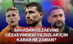 Sahadan Cezaevine: Cezaevindeki Yıldızlar İçin Karar Ne Zaman?