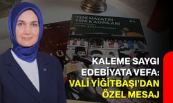 Kaleme Saygı, Edebiyata Vefa: Vali Yiğitbaşı’dan Özel Mesaj