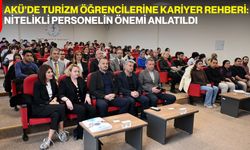 AKÜ’de Turizm Öğrencilerine Kariyer Rehberi: Nitelikli Personelin Önemi Anlatıldı