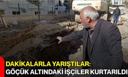 Dakikalarla Yarıştılar: Göçük Altındaki İşçiler Kurtarıldı