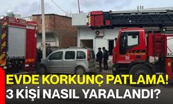 Evde Korkunç Patlama! 3 Kişi Nasıl Yaralandı?