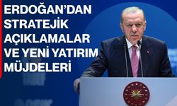 Erdoğan’dan Stratejik Açıklamalar ve Yeni Yatırım Müjdeleri
