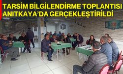 TARSİM Bilgilendirme Toplantısı Anıtkaya’da Gerçekleştirildi