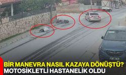 Bir Manevra Nasıl Kazaya Dönüştü? Motosikletli Hastanelik Oldu
